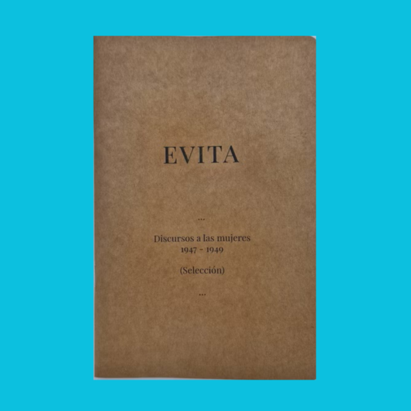 Historical Fanzin — Evita Museum "Evita: Speeches to the Women (1947 - 1949)"