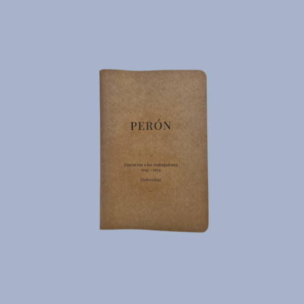 Fanzine Historique — Musée Evita "Perón : Discours aux travailleurs (1945 - 1954)"
